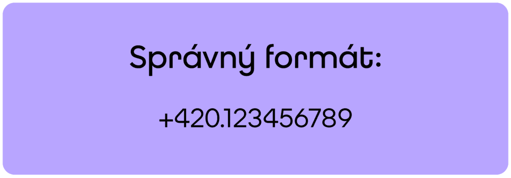 Správný formát: +420.123456789